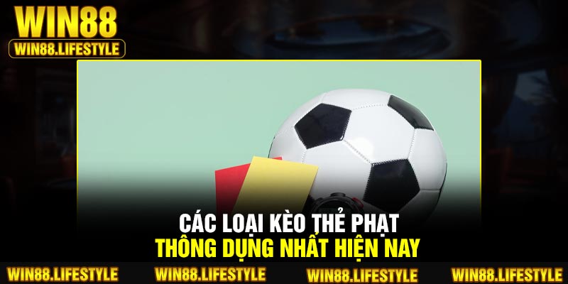 Các loại kèo thẻ phạt thông dụng nhất hiện nay