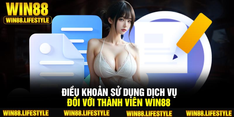 Điều khoản sử dụng dịch vụ đối với thành viên Win88